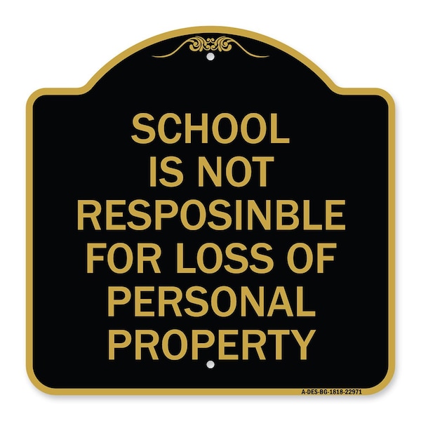 School Is Not Responsible for Loss of Personal Property, Black & Gold Alum, 18" H, BG-1818-22971